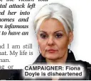  ?? ?? CAMPAIGNER: Fiona Doyle is dishearten­ed