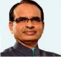  ??  ?? Shivraj Singh Chouhan