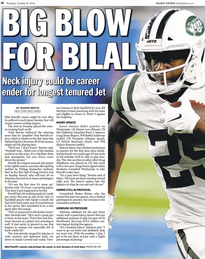  ?? PHOTO BY AP ?? Bilal Powell’s season, and perhaps his career, is over because of neck inury.