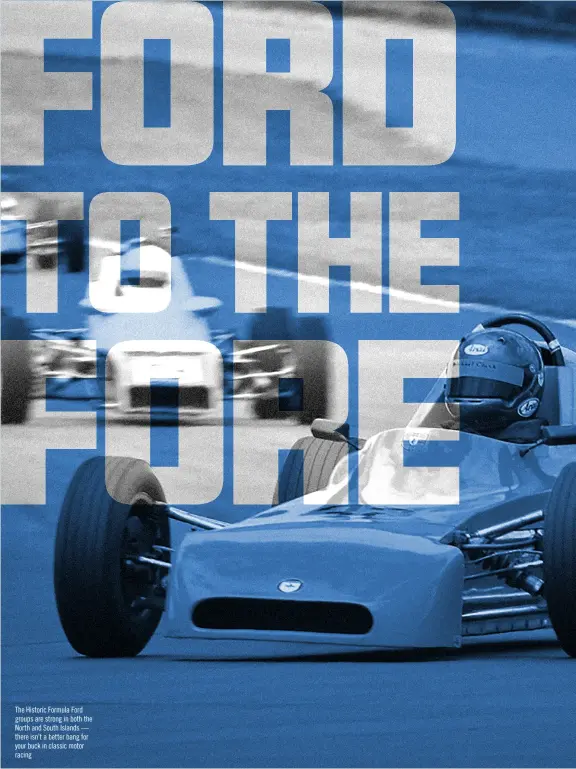  ??  ?? The Historic Formula Ford groups are strong in both the North and South Islands — there isn’t a better bang for your buck in classic motor racing