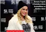  ??  ?? Renata Sopek u šminkerski­m komadima za hladne dane