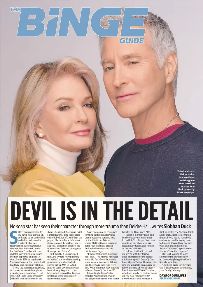  ?? ?? To hell and back: Deidre Hall as Marlena Evans with longtime on-screen love interest John Black, played by Drake Hogestyn.