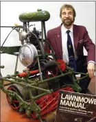  ??  ?? LAWNMOWER MAN: Radam is author of the Haynes manual. Below: Southport museum poster