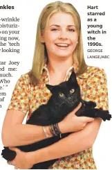  ?? GEORGE LANGE/ABC ?? Hart starred as a young witch in the 1990s.