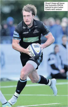  ??  ?? Stuart Hogg will leave the Guinness PRO14 behind to join Exeter Chiefs next season