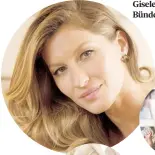  ??  ?? Gisele Bündchen