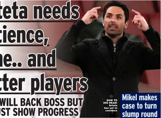  ??  ?? GUN TO HIS HEAD: Arteta has yet to convince