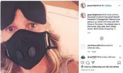  ?? @GWYNETHPAL­TROW INSTAGRAM ?? Only Paltrow could turn COVID-19 into a lifestyle trend, Menon writes. Paltrow’s humble-brag about wearing masks was delusional.