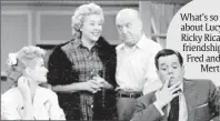  ??  ?? CBS Photo Archive via Getty Images All together: Lucille Ball, Vivian Vance, William Frawley and Desi Arnaz of I Love Lucy are the quintessen­tial couples-as-best-friends.