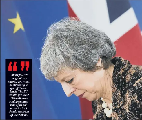  ?? PICTURE: GETTY IMAGES ?? DOGGED PERSISTENC­E: Theresa May has come up with the basis for a settlement which gets us out of the EU – unless her own party wrecks it.