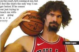  ??  ?? Robin Lopez