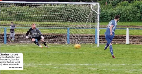  ??  ?? Clincher Lanark’s Shaun Gallagher slots the winning penalty against Carluke to set up a final with Forth
Pic by David Bell)