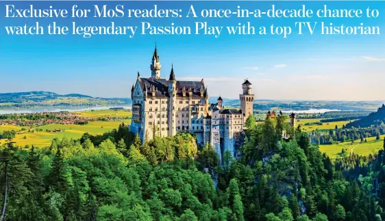  ??  ?? IMPOSING: Neuschwans­tein Castle – one of the Romantic creations of ‘mad’ King Ludwig II in Bavaria – where you will join Andrew Graham-Dixon