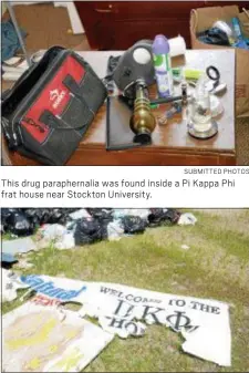  ?? SUBMITTED PHOTOS ?? This drug parapherna­lia was found inside a Pi Kappa Phi frat house near Stockton University.