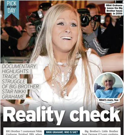  ?? ?? Nikki Grahame leaves the Big Brother house in 2006
Nikki’s mum, Sue