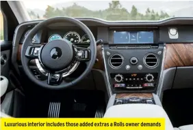  ??  ?? Luxurious interior includes those added extras a Rolls owner demands