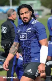  ??  ?? MA’A NONU