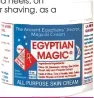  ??  ?? Egyptian Magic, All Purpose Skin Cream, £29