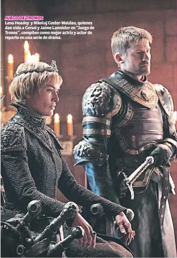  ??  ?? JUEGO DE TRONOS Lena Headey y Nikolaj Coster-Waldau, quienes dan vida a Cersei y Jaime Lannister en “Juego de Tronos”, compiten como mejor actriz y actor de reparto en una serie de drama.