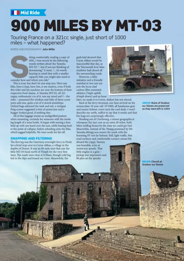  ??  ?? John Willis ABOVE: Ruins of Oradour sur Glanes are preserved as they were left in 1944 BELOW: Church at Oradour sur Glanes