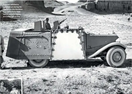  ??  ?? Grümmer switched to armoured cars during the Depression: this Hotchkiss is on test in Syria. Inset: Gaston and wife Yvonne at a Le Bourget airshow Clockwise, from left: the second prototype Aéroprofil, based on a Delage, was later shown in America;...