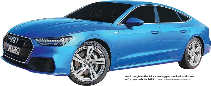  ?? PHOTOS: BRIAN HARPER/DRIVING.CA ?? Audi has given the A7 a more aggressive look and some nifty new tech for 2019.