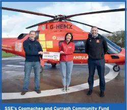  ?? ?? SSE’s Coomacheo and Curragh Community Fund has provided €10,500 to the volunteer-led Irish Community Air Ambulance service