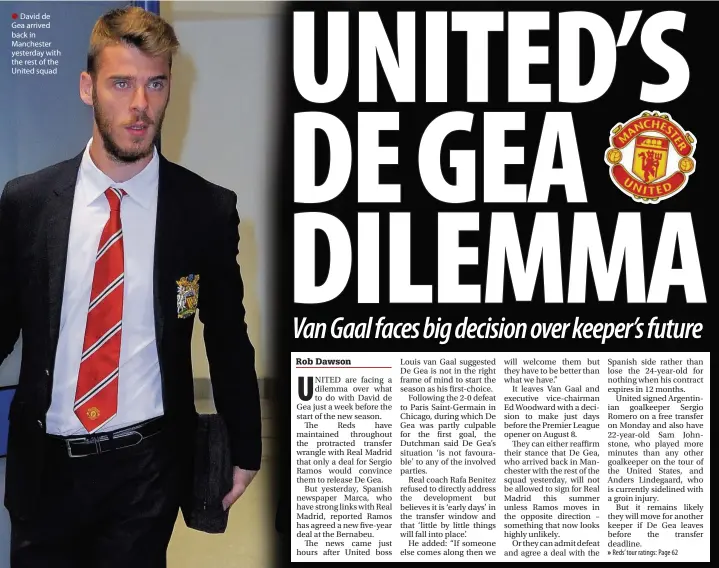  ??  ?? David de Gea arrived back in Manchester yesterday with the rest of the United squad