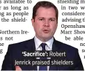  ??  ?? ‘Sacrifice’: Robert Jenrick praised shielders