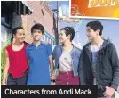  ??  ?? Characters from Andi Mack