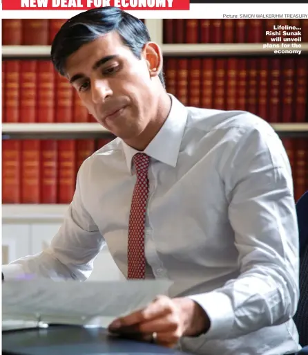  ?? Picture: SIMON WALKER/ HM TREASURY ?? Lifeline... Rishi Sunak will unveil plans for the economy