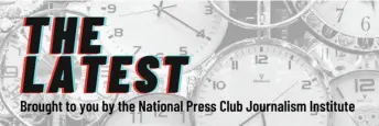  ?? ?? The National Press Club Journalism Institute’s daily newsletter, “The Latest,” is sent every afternoon and reaches 4,800 people.