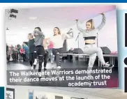  ??  ?? The Walkergate Warriors demonstrat­ed the their dance moves at the launch of academy trust