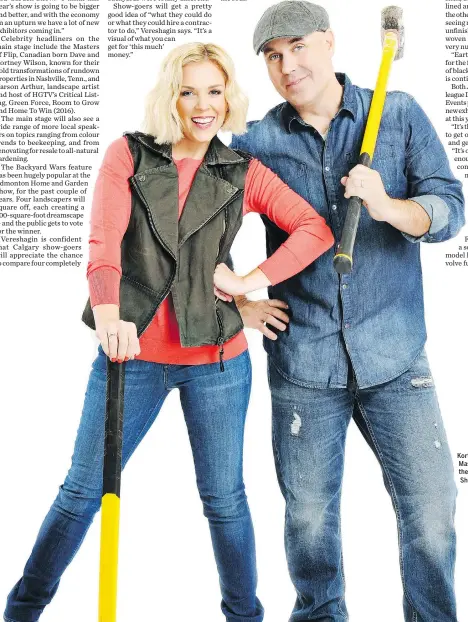  ?? HGTV ?? Kortney &amp; Dave Wilson from Masters of Flip will appear at the Calgary Home + Garden Show.