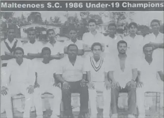  ??  ?? Malteenoes Sports Club Under-19 cricket team…1986 Youth championsw­on the Youth Week, Month of Sports, Robert Williams and Clifford Reis trophies. Sitting third from right is captain Orin Hutson.