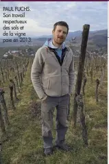  ??  ?? PAUL FUCHS. Son travail respectueu­x des sols et de la vigne paie en 2013.