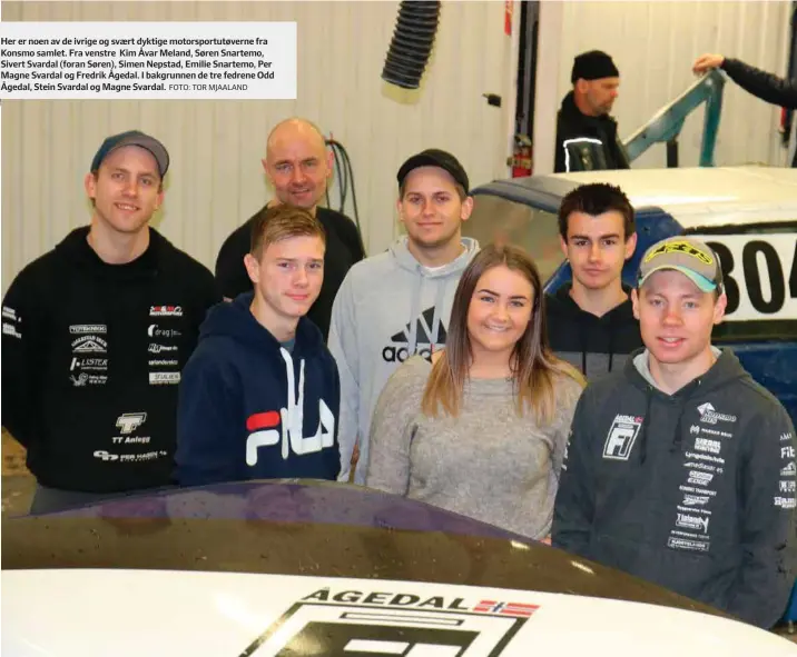  ?? FOTO: TOR MJAALAND ?? Her er noen av de ivrige og svaert dyktige motorsport­utøverne fra Konsmo samlet. Fra venstre Kim Åvar Meland, Søren Snartemo, Sivert Svardal (foran Søren), Simen Nepstad, Emilie Snartemo, Per Magne Svardal og Fredrik Ågedal. I bakgrunnen de tre fedrene...