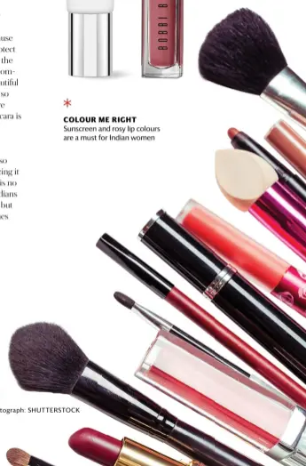  ?? Photograph: SHUTTERSTO­CK ?? COLOUR ME RIGHT Sunscreen and rosy lip colours are a must for Indian women