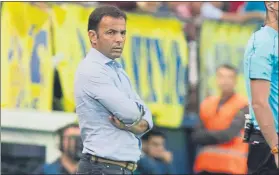  ?? FOTO: EFE ?? Calleja, técnico del Villarreal llega a Girona con ganas de romper la mala racha fuera