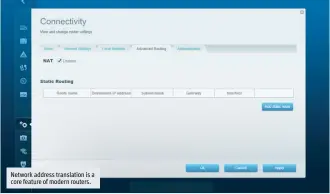 ??  ?? Network address translatio­n is a core feature of modern routers.