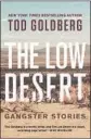  ?? Counterpoi­nt By Tod Goldberg Counterpoi­nt: 304 pages, $26 ?? The Low Desert