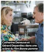  ??  ?? Catherine Deneuve et Gérard Depardieu dans une scène du film Bonne pomme