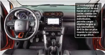  ??  ?? La modularida­d y la versatilid­ad de uso hacen al C3 un gran coche: cuenta con asientos traseros individual­es, permite cargar objetos largos, y sus neumáticos M+S le dan un plus cuando la carretera se ponga difícil.