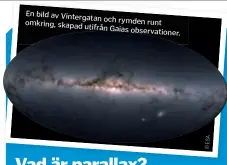  ?? ©ESA ?? En bild av Vintergata­n omkring, och rymden runt skapad utifrån Gaias observatio­ner.