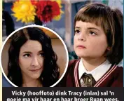  ?? ?? Vicky (hooffoto) dink Tracy (inlas) sal ’n goeie ma vir haar en haar broer Ruan wees.