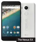  ??  ?? The Nexus 5X