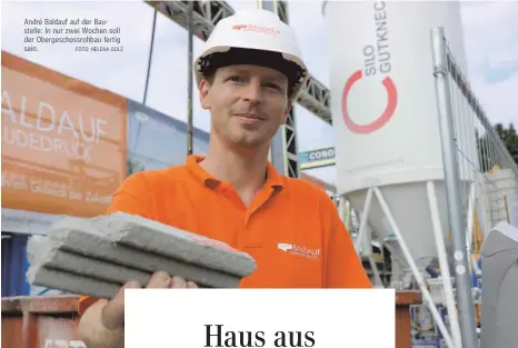  ?? FOTO: HELENA GOLZ ?? André Baldauf auf der Baustelle: In nur zwei Wochen soll der Obergescho­ssrohbau fertig sein.