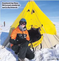  ??  ?? Emotional trip: Diana McCormack outside her tent in the Antarctic