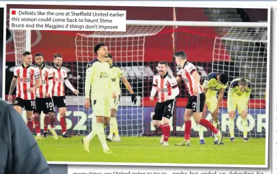  ??  ?? ■ Defeats like the one at Sheffield United earlier this season could come back to haunt Steve Bruce and the Magpies if things don’t improve