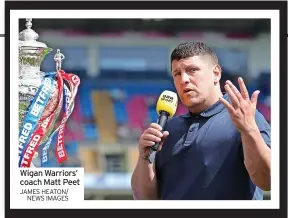  ?? JAMES HEATON/ NEWS IMAGES ?? Wigan Warriors’ coach Matt Peet